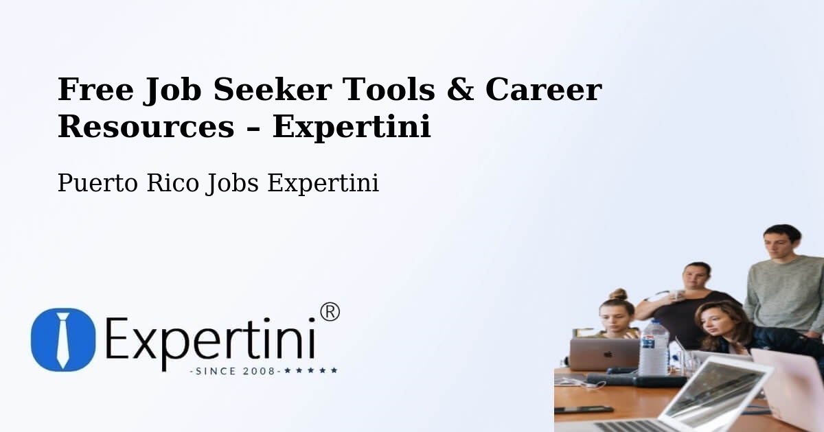 Free Job Seeker Tools & Career Resources – Caguas - Caguas, Puerto Rico Jobs Expertini